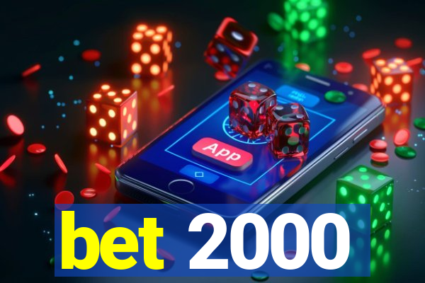 bet 2000